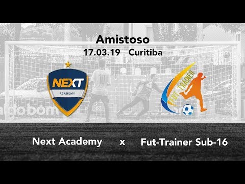 17/03/19 - Amistoso - Next Academy x Fut-Tranier Sub-16