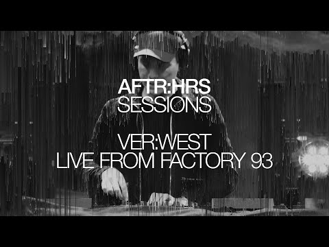 SESSIONS : 08 | MELODIC TECHNO, MINIMAL, PROGRESSIVE | VER:WEST LIVE FROM FACTORY 93