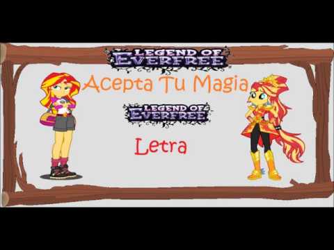 Acepta Tu Magia (Letra) My Little Pony-Legend Of Everfree