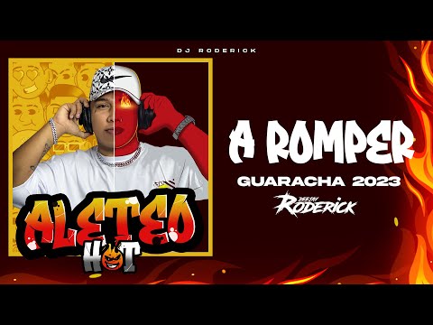 A ROMPER GUARACHA 2023 💥Dj Roderick (Aleteo, Zapateo, Guaracha, Tribal) (ORIGINAL MIX)