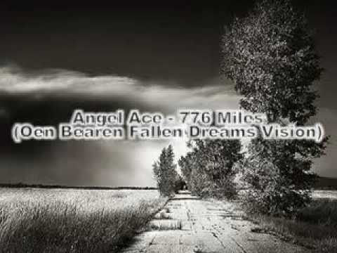 Angel Ace - 776 Miles (Oen Bearen Fallen Dreams Vision) HQ
