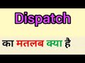 Dispatch meaning in hindi | dispatch ka matlab kya hota hai | word meaning in hindi