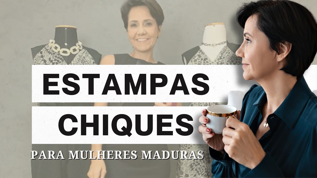 ESTAMPAS CHIQUES PARA MULHERES MADURAS