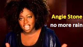 Angie Stone -  no more rain