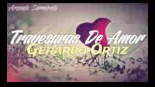 Travesuras de Amor (lyrics) - Gerardo Ortiz