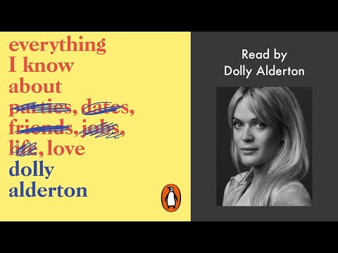 Everything I Know About Love by Dolly Alderton | Read by Dolly Alderton | Penguin Audiobooks