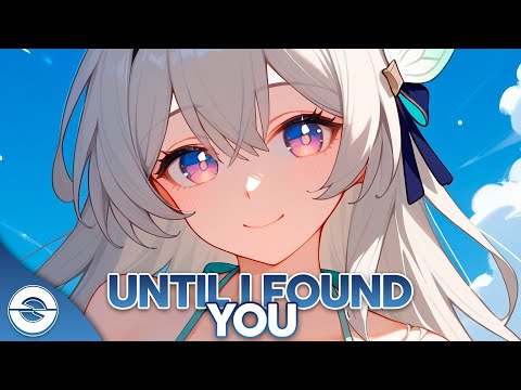 Nightcore - Until I Found You (Lyrics)