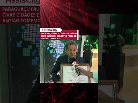 Prefeito Antian comemora conquista de Paraguaçu no Prêmio CIVAP cidades excelentes