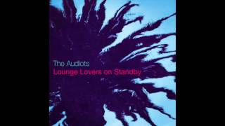 The Audiots - &quot;Wait and See&quot; [Album Version]