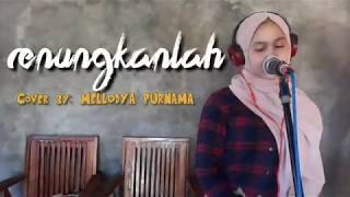 Download lagu Renungkanlah (Muchsin Alatas) |LIRIK|cover| Mellodya Purnama mp3 Download lagu Renungkanlah (Muchsin Alatas) |LIRIK|cover| Mellodya Purnama mp3
