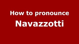 How to pronounce Navazzotti