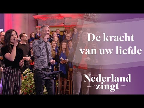 De kracht van uw liefde - Nederland Zingt