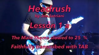 How to play " Headrush" by Joe Satriani, Part 1- slowed to 25 % - Faithfully transcribed