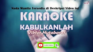 Download lagu Karaoke HD Kabulkanlah Viktor Hutabarat Nada Pria mp3 Download lagu Karaoke HD Kabulkanlah Viktor Hutabarat Nada Pria mp3