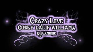Crazy Love - Corey Latif Williams