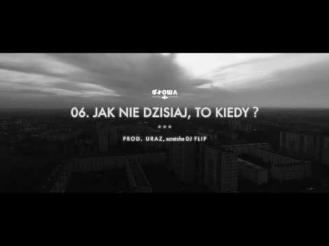 06. Głowa PMM - Jak nie dzisiaj, to kiedy? (prod. Uraz) skrecze Dj Flip