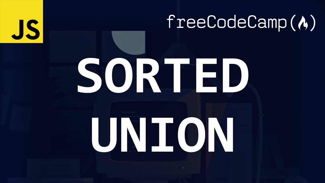 freeCodeCamp solutions - Sorted Union