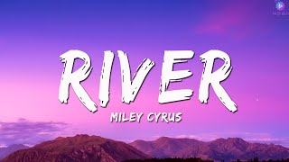 Miley Cyrus - River (Lyrics)