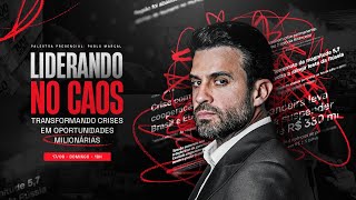 Liderando no caos: Transformado crises em oportunidades milionários | 16/08 às 17h