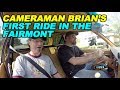 Cameraman Brian's First Ride in the Fairmont