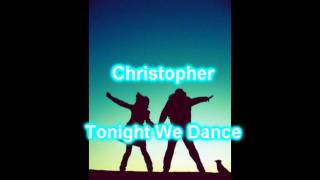 Tonight We Dance - Christopher