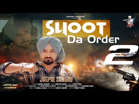 Shoot Da order 2 || Jagpal Sandhu || Official Video || Mintoo Hayer || New Punjabi Song 2025