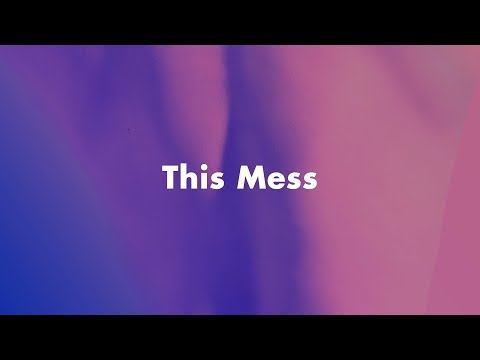 Video thumbnail for This Mess