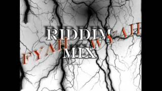 Fyah Wyah Riddim Mix (2010)