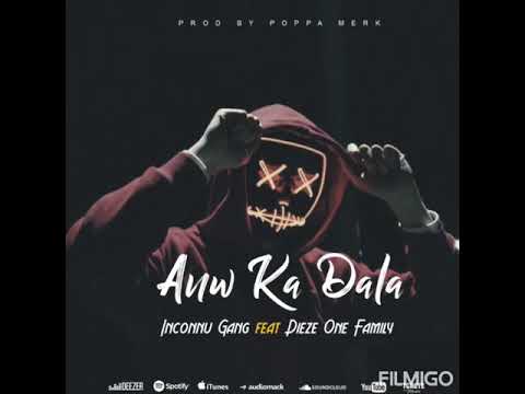 Inconnu Gang[I🖤G] feat Dieze One Family"Anw ka Dala"(son officiel)