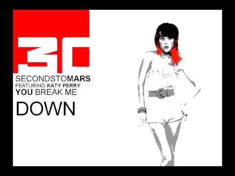 30 Seconds to Mars feat. Katy Perry - You Break Me Down (Mashup)