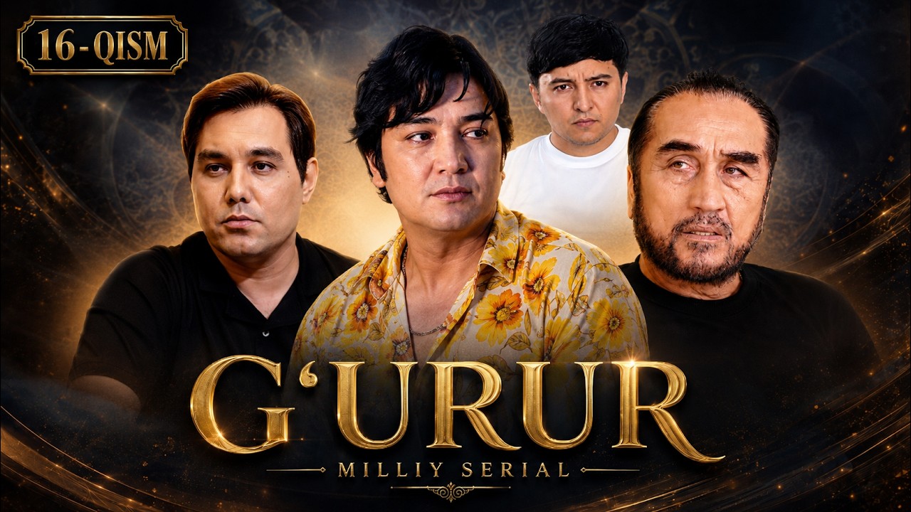 G'URUR 16-qism (Milliy serial) || ҒУРУР 16-қисм (Миллий сериал) #premyera
