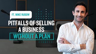 Pitfalls of Selling a Business Without a Plan | The Financial Commute (Ep. 81)