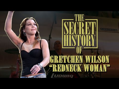 Secret History of Gretchen Wilson's "Redneck Woman"