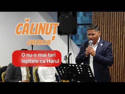Călinuț Gheorghe || O nu-s mai tari ispitele ca Harul