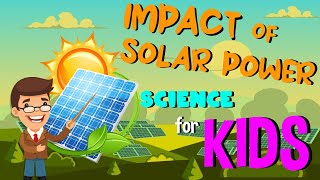 Impact of Solar Power on the Environment | Science for Kids