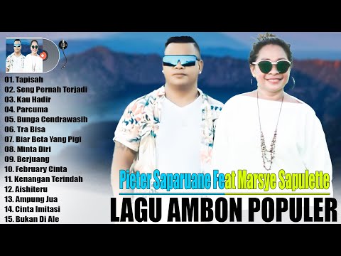 " TAPISAH " || PIETER SAPARUANE FEAT MARSYE SAPULETTE - LAGU AMBON TERPOPULER 2025