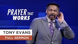 Prayer That Works | Sermon by Tony Evans