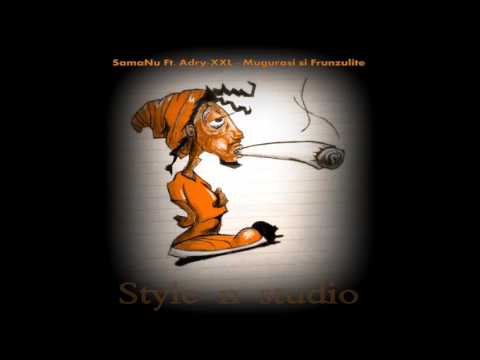 SamaNu Ft. Adry-XXL - Mugurasi si Frunzulite  (Smoke the weed)