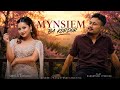 MYNSIEM BA KORDOR Official Music Video Feature Film