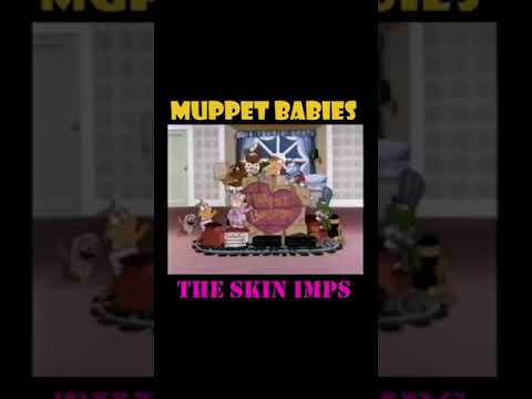 Muppet Babies - The Skin Imps