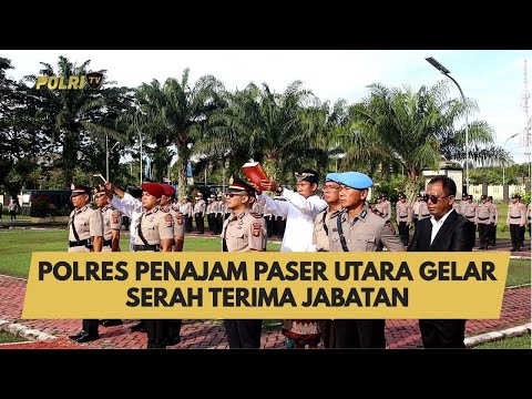 POLRES PENAJAM PASER UTARA GELAR SERAH TERIMA JABATAN