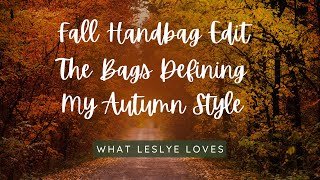 🍁 Fall Handbag Edit | The Bags Defining My Autumn Style 🍂