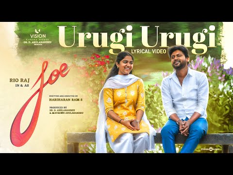 Urugi Urugi - Lyric Video | Joe | Rio Raj | Hariharan Ram.S | Siddhu Kumar | Dr.D.Arulanandhu