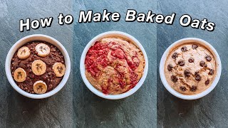 HOW TO MAKE BAKED OATS | 3 easy baked oats recipes