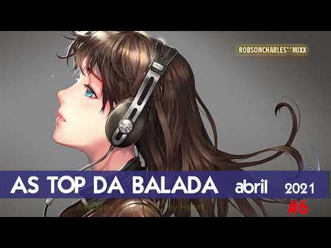 AS TOP DA BALADA    abril 2021   #6