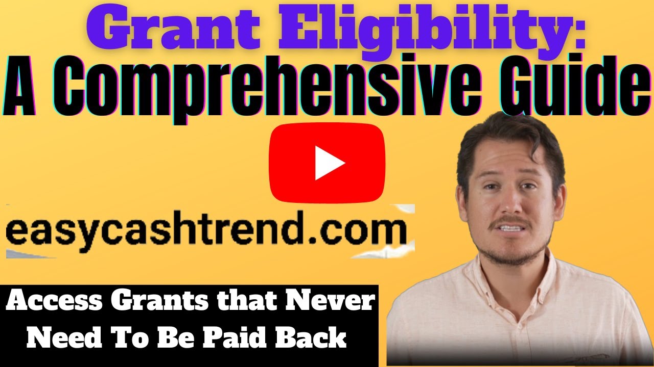 A Comprehensive Guide  Grant Eligibility