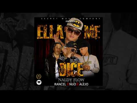 Ella Me Dice - Naldy Flow ft. Alejo El Tone X Rancel X Nijo ( AUDIO OFFICIAL) Secret Music