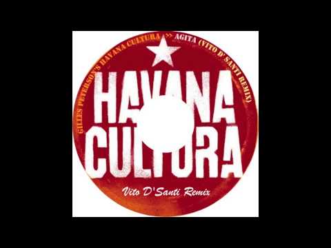 Gilles Peterson’s Havana Cultura - Agita (Vito D' Santi Remix)