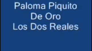 )( Los Dos Reales Paloma Piquito De Oro )(.wmv