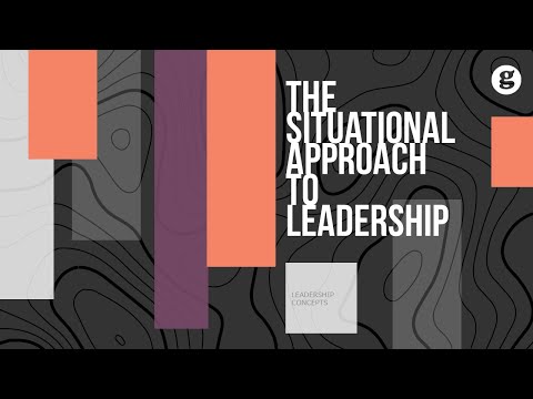 The Situational Approach to Leadership